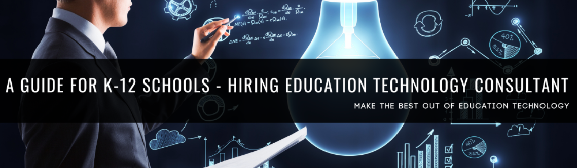A Guide for K-12 Schools Hiring an Education Technology Consultant